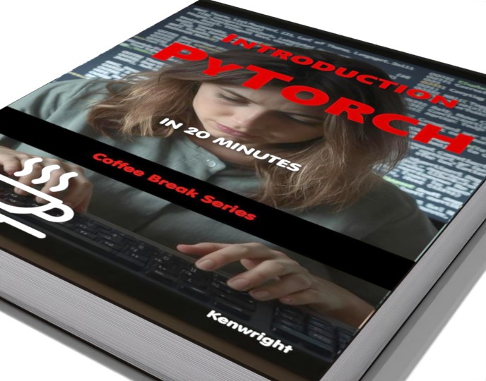 PyTorch in 20 Minutes - Coffee Break Series (Paperback) preview