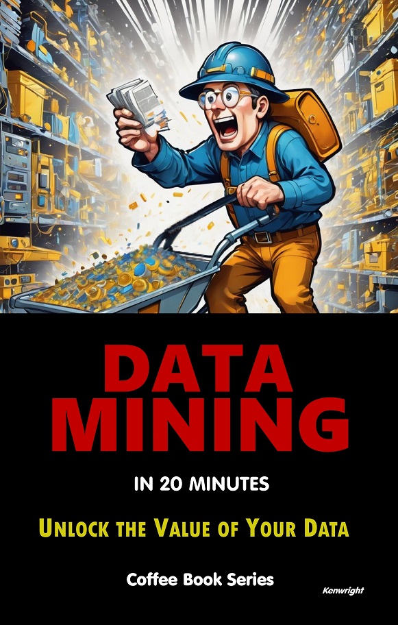 Data Mining in 20 Minutes: Coffee Book Series Cover